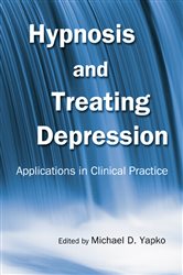 Book cover: Hypnosis and Treating Depression, edited by Michael D. Yapko (preview)