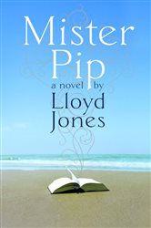Book cover: Mister Pip, by Lloyd Jones (preview)
