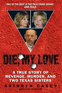 Book cover: Die, My Love, by Kathryn Casey (preview)