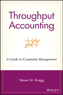 Book cover: Throughput Accounting, by Steven M. Bragg (preview)