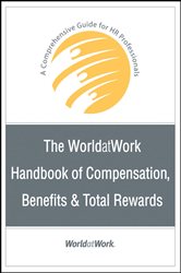 Book cover: The WorldatWork Handbook of Compensation, Benefits and Total Rewards, by WorldatWork (preview)
