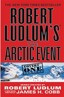 Book cover: Robert Ludlum's (TM) The Arctic Event (Book 7 of Covert-One Series) by Robert Ludlum (preview)