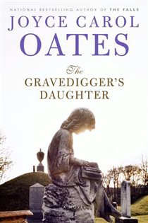 Book cover: The Gravedigger's Daughter, by Joyce Carol Oates (preview)