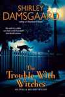 Book cover: The Trouble With Witches (Book 2 of Abby and Ophelia Series) by Shirley Damsgaard (preview)