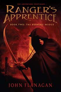 Book cover: The Burning Bridge (Book 2 of Ranger's Apprentice) by John Flanagan (preview)