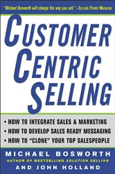 Book cover: CustomerCentric Selling, by Michael T. Bosworth (preview)