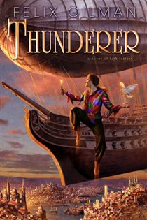 Book cover: Thunderer (Book 1 of Thunderer) by Felix Gilman (preview)