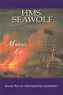 Book cover: HMS Seawolf (Book 2 of The Fighting Anthonys) by Michael Aye (preview)