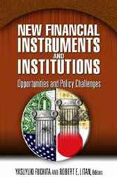 New Financial Instruments and Institutions: Opportunities and Policy Challenges