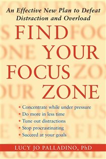 Book cover: Find Your Focus Zone, by Lucy Jo Palladino (preview)