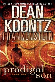 Book cover: Frankenstein: Prodigal Son (Book 1 of Frankenstein) by Dean Koontz (preview)
