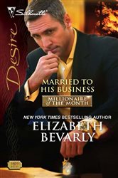 Book cover: Married to His Business (Book 3 of Millionaire of the Month) by Elizabeth Bevarly (preview)