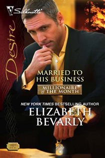 Book cover: Married to His Business (Book 3 of Millionaire of the Month) by Elizabeth Bevarly (preview)