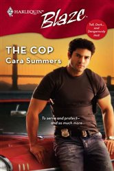 Book cover: The Cop (Book 2 of Tall, Dark...and Dangerously Hot!) by Cara Summers (preview)