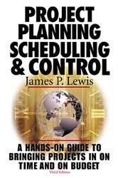 Book cover: Project Planning,  Scheduling & Control, 3rd Edition, by James P. Lewis (preview)
