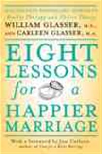 Book cover: Eight Lessons for a Happier Marriage, by Glasser, William, M.D. (preview)