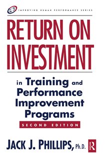 Book cover: Return on Investment in Training and Performance Improvement Programs, by Jack J. Phillips (preview)
