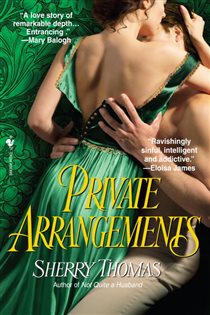 Book cover: Private Arrangements (Book 2 of The London Trilogy) by Sherry Thomas (preview)