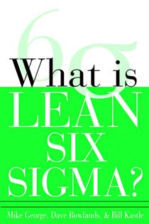 Book cover: What is Lean Six Sigma, by Michael L. George (preview)