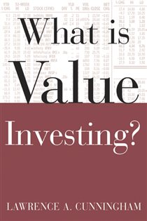 Book cover: What Is Value Investing?, by Lawrence A. Cunningham (preview)