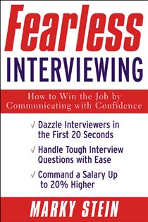 Book cover: Fearless Interviewing:How to Win the Job by Communicating with Confidence, by Marky Stein (preview)