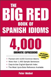 Book cover: The Big Red Book of Spanish Idioms, by Peter Weibel (preview)