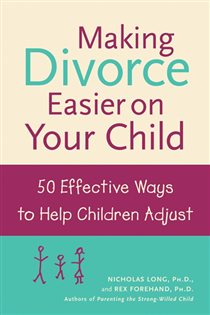 Book cover: Making Divorce Easier on Your Child: 50 Effective Ways to Help Children Adjust, by Nicholas Long (preview)