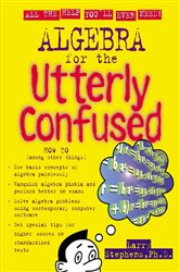 Book cover: Algebra for the Utterly Confused, by Larry J. Stephens (preview)