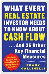 Book cover: What Every Real Estate Investor Needs to Know About Cash Flow...And 36 Other Key FInancial Measures, by Frank Gallinelli (preview)