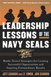 Book cover: The Leadership Lessons of the U.S. Navy SEALS, by Jeff Cannon (preview)
