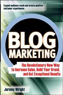 Book cover: Blog Marketing, by Jeremy Wright (preview)