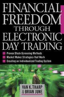 Book cover: Financial Freedom Through Electronic Day Trading, by Van K. Tharp (preview)