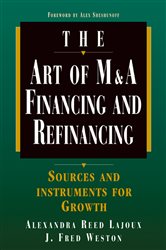 Book cover: Art of M&A: Financing and Refinancing, by Alexandra Lajoux (preview)