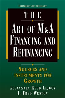 Book cover: Art of M&A: Financing and Refinancing, by Alexandra Lajoux (preview)