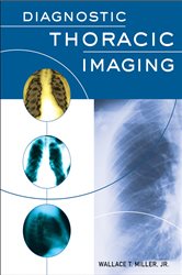 Book cover: Diagnostic Thoracic Imaging, by Wallace T. Miller (preview)