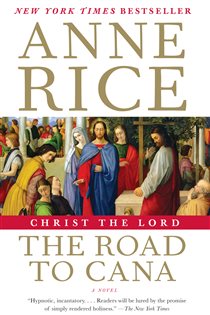 Book cover: Christ the Lord: The Road to Cana (Book 2 of Christ the Lord) by Anne Rice (preview)