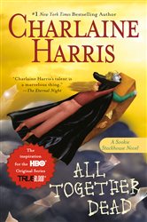 Book cover: All Together Dead (Book 7 of Sookie Stackhouse/True Blood) by Charlaine Harris (preview)