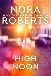 Book cover: High Noon, by Nora Roberts (preview)