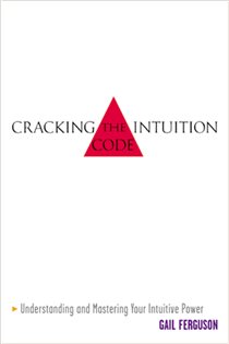 Book cover: Cracking the Intuition Code, by Gail Ferguson (preview)