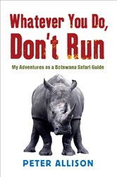 Book cover: Whatever You Do, Don't Run, by Peter Allison (preview)