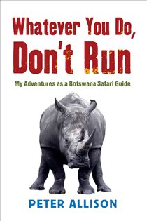 Book cover: Whatever You Do, Don't Run, by Peter Allison (preview)