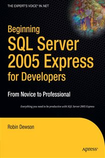 Book cover: Beginning SQL Server 2005 Express for Developers, by Robin Dewson (preview)