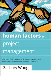 Book cover: Human Factors in Project Management, by Zachary Wong (preview)