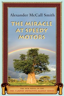 Book cover: The Miracle at Speedy Motors (Book 9 of No. 1 Ladies' Detective Agency Series) by Alexander McCall Smith (preview)