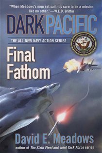 Book cover: Dark Pacific: Final Fathom (Book 3 of Dark Pacific) by David E. Meadows (preview)