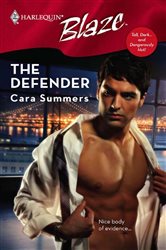 Book cover: The Defender (Book 3 of Tall, Dark...and Dangerously Hot!) by Cara Summers (preview)
