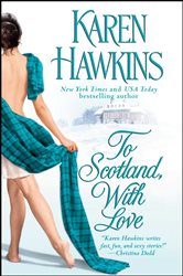 Book cover: To Scotland, With Love, by Karen Hawkins (preview)