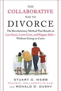 Book cover: The Collaborative Way to Divorce, by Stuart G. Webb (preview)