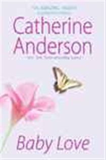 Book cover: Baby Love (Book 1 of The Kendrick-Coulter Series) by Catherine Anderson (preview)