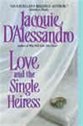 Book cover: Love and the Single Heiress, by Jacquie D'Alessandro (preview)